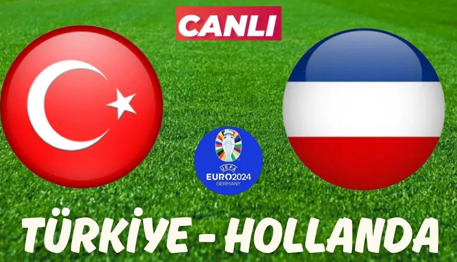 Türkiye Hollanda 2024 Çeyrek Final Maçı Canlı 